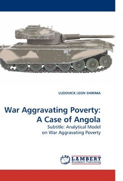 portada War Aggravating Poverty: A Case of Angola: Subtitle: Analytical Model on War Aggravating Poverty