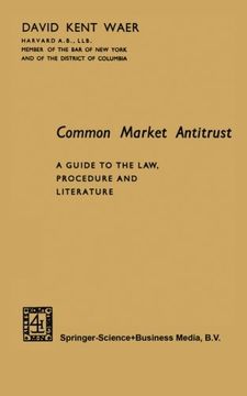 portada Common Market Antitrust: A Guide to the Law, Procedure and Literature