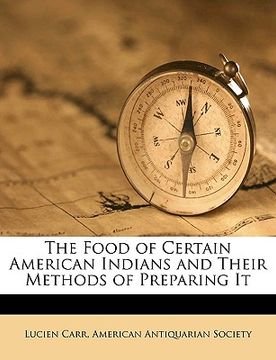 portada the food of certain american indians and their methods of preparing it