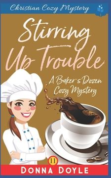 portada Stirring Up Trouble: Christian Cozy Mystery (en Inglés)