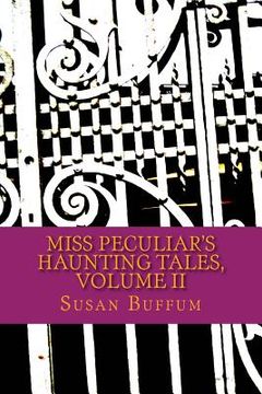 portada Miss Peculiar's Haunting Tales, Volume II (en Inglés)