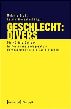 portada Geschlecht: Divers die >>Dritte Option<< im Personenstandsgesetz - Perspektiven für die Soziale Arbeit (en Alemán)
