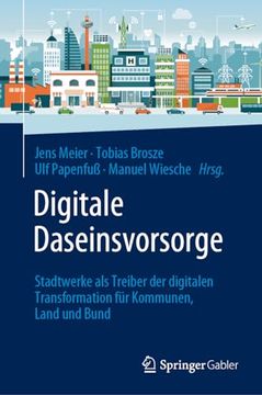 portada Digitale Daseinsvorsorge: Stadtwerke als Treiber der Digitalen Transformation für Kommunen, Land und Bund(Springer Gabler) (en Alemán)