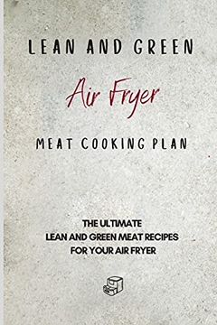 portada Lean and Green air Fryer Meat Cooking Plan: The Ultimate Lean and Green Meat Recipes for Your air Fryer (in English)