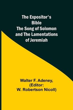 portada The Expositor's Bible: The Song of Solomon and the Lamentations of Jeremiah (en Inglés)