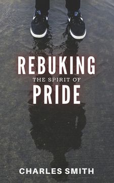 portada Rebuking The Spirit of Pride (en Inglés)