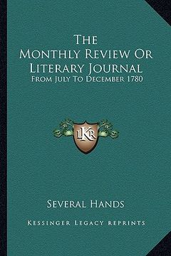 portada the monthly review or literary journal: from july to december 1780 (en Inglés)