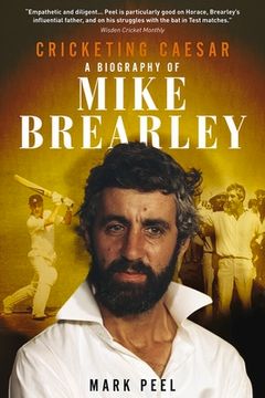 portada Cricketing Caesar: A Biography of Mike Brearley (en Inglés)