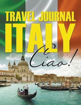 portada Travel Journal Italy: Ciao! (en Inglés)