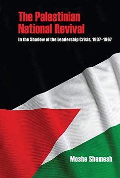 portada The Palestinian National Revival: In the Shadow of the Leadership Crisis, 1937-1967 (Perspectives on Israel Studies) (en Inglés)