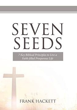 portada Seven Seeds: 7 key Biblical Principles to Live a Faith-Filled Prosperous Life (en Inglés)