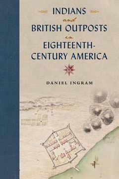 portada Indians and British Outposts in Eighteenth-Century America (in English)