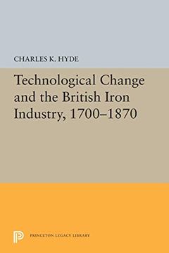 portada Technological Change and the British Iron Industry, 1700-1870 (Princeton Legacy Library) (in English)
