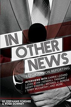 portada In Other News: Reporters on Reporting