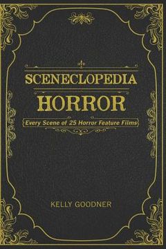 portada Sceneclopedia: Horror: Every Scene of 25 Horror Films (en Inglés)