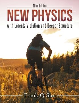 portada New Physics with Lorentz Violation and Deeper Structure (Third Edition) (en Inglés)
