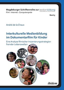 portada Interkulturelle Medienbildung im Dokumentarfilm für Kinder. Eine Analyse Filmischer Inszenierungsstrategien Fremder Lebenswelten (en Alemán)