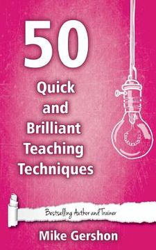 portada 50 Quick and Brilliant Teaching Techniques