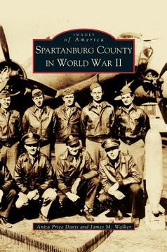 portada Spartanburg County in World War II (Collectors Ed/ /Eng-Fr-Sp-Sub) (en Inglés)