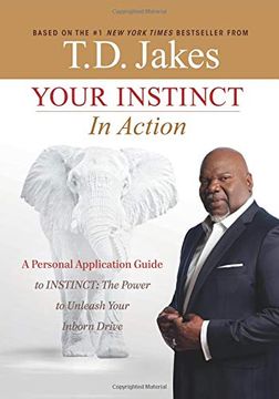portada Your Instinct in Action: A Personal Application Guide to Instinct: The Power to Unleash Your Inborn Drive (en Inglés)