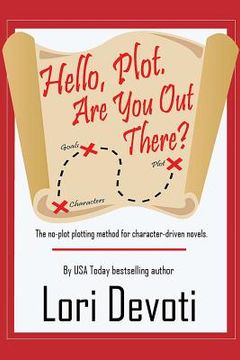 portada Hello, Plot. Are You Out There?: Plotting for Pantsers and Plotters Alike (in English)