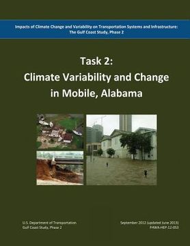 portada Impacts of Climate Change and Variability on Transportation Systems and Infrastructure: The Gulf Coast Study, Phase 2: Climate Variability and Change (in English)