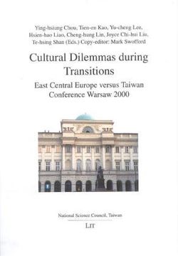 portada Cultural Dilemmas During Transitions East Central Europe Versus Taiwan