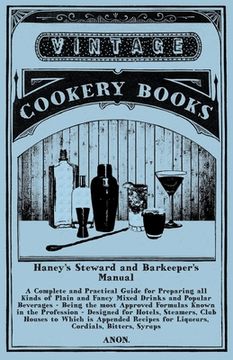portada Haney's Steward and Barkeeper's Manual: A Reprint of the 1869 Edition (en Inglés)