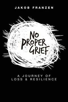 portada No Proper Grief: A Journey of Loss & Resilience (en Inglés)