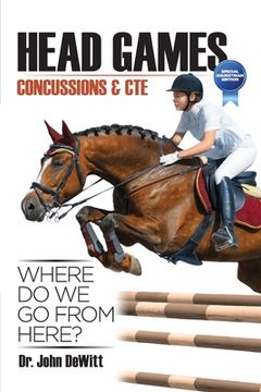 portada Head Games: Concussions & CTE, Where DO We Go From Here?: Special Equestrian Edition (en Inglés)