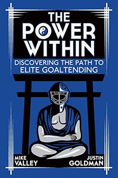portada The Power Within: Discovering the Path to Elite Goaltending (en Inglés)