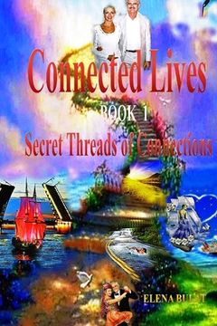 portada Connected Lives. Trilogy. Book 1. Secret Threads of Connections. (in English)