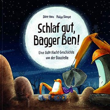 portada Schlaf Gut, Bagger Ben! Eine Gute-Nacht-Geschichte von der Baustelle