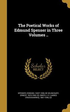 portada The Poetical Works of Edmund Spenser in Three Volumes .. (en Inglés)