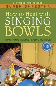 portada How to Heal With Singing Bowls: Traditional Tibetan Healing Methods (en Inglés)