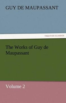 portada the works of guy de maupassant, volume 2 (en Inglés)
