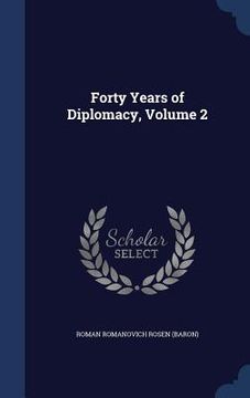 portada Forty Years of Diplomacy, Volume 2