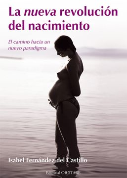 portada La Nueva Revolución del Nacimiento: El Camino Hacia un Nuevo Paradigma (in Spanish)