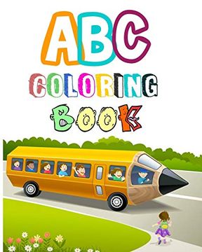 portada Abc Coloring Book: Coloring Books for Toddlers & Kids Ages 2, 3, 4 & 5 - Activity Book Teaches Abc, Letters & Words for Kindergarten & Preschool Prep Success (en Inglés)