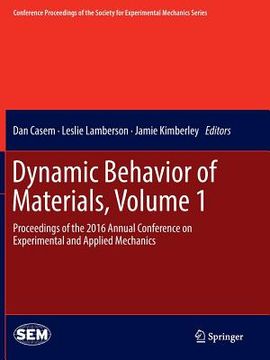 portada Dynamic Behavior of Materials, Volume 1: Proceedings of the 2016 Annual Conference on Experimental and Applied Mechanics (en Inglés)
