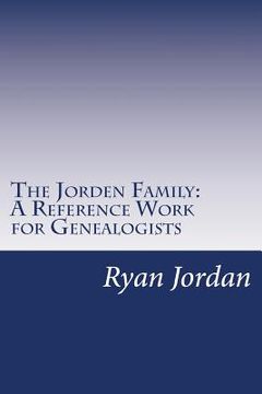 portada The Jorden Family: A Reference Work for Genealogists (en Inglés)