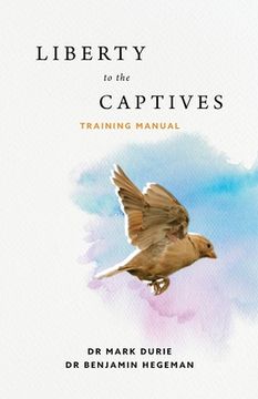 portada Liberty to the Captives: Training Manual (in English)