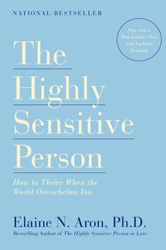 The Highly Sensitive Person: How to Thrive When the World Overwhelms You (en Inglés)
