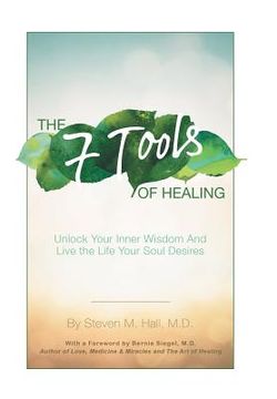 portada The Seven Tools of Healing: Unlock Your Inner Wisdom and Live the Life Your Soul Desires (en Inglés)
