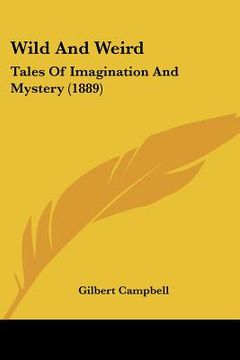 portada wild and weird: tales of imagination and mystery (1889) (en Inglés)