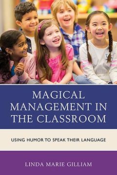 portada Magical Management in the Classroom: Using Humor to Speak Their Language (en Inglés)