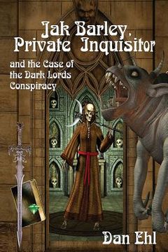 portada Jak Barley-Private Inquisitor: and the Case of the Dark Lords Conspiracy (en Inglés)