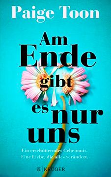 portada Am Ende Gibt es nur Uns: Ein Erschütterndes Geheimnis. Eine Liebe, die Alles Verändert. | Erscheint Gleichzeitig mit der Englischen Originalausgabe. (en Alemán)