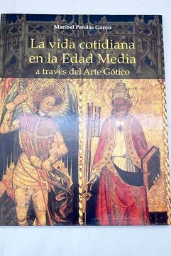portada Vida Cotidiana en la Edad Media a Traves del Arte Gotico - la