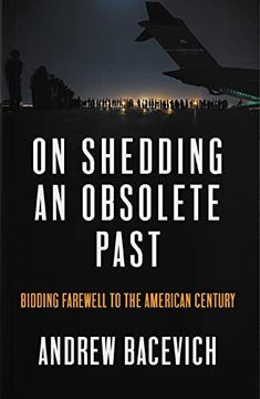 portada On Shedding an Obsolete Past: Bidding Farewell to the American Century (en Inglés)